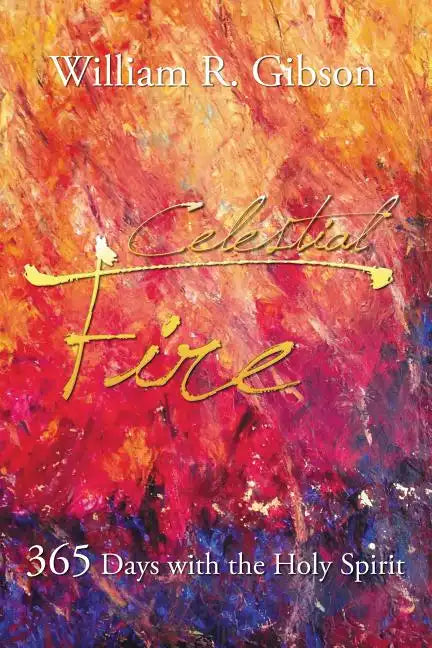 Celestial Fire: 365 Days with the Holy Spirit - Hardcover