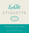 Emily Post's Etiquette, 19th Edition: Manners for Today - Hardcover