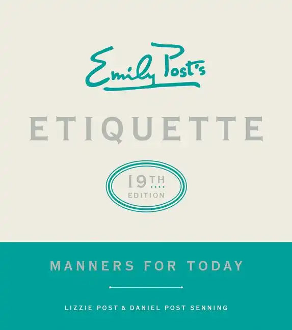 Emily Post's Etiquette, 19th Edition: Manners for Today - Hardcover