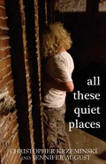 All These Quiet Places - Paperback