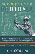 The Physics of Football: Discover the Science of Bone-Crunching Hits, Soaring Field Goals, and Awe-Inspiring Passes - Paperback