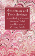 Mennonites and Their Heritage - Paperback