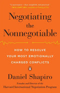 Negotiating the Nonnegotiable: How to Resolve Your Most Emotionally Charged Conflicts - Paperback