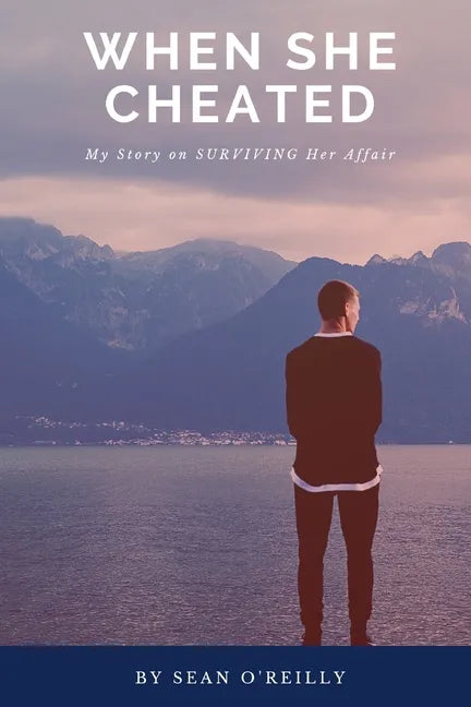 When She Cheated: My Story on SURVIVING Her Affair - Paperback