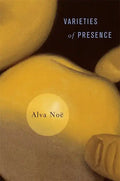 Varieties of Presence - Hardcover