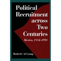 Political Recruitment across Two Centuries: Mexico, 1884-1991 - Paperback