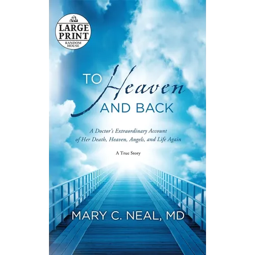 To Heaven and Back: A Doctor's Extraordinary Account of Her Death, Heaven, Angels, and Life Again - Paperback