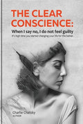 The clear conscience: When I say no, I do not feel guilty - Paperback