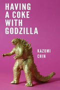 Having a Coke with Godzilla - Paperback