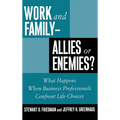 Work and Family: Allies of Enemies? - Hardcover