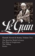 Ursula K. Le Guin: Hainish Novels and Stories Vol. 2 (Loa #297): The Word for World Is Forest / Five Ways to Forgiveness / The Telling / Stories - Hardcover