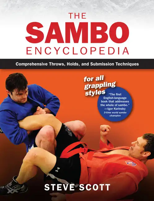 The Sambo Encyclopedia: Comprehensive Throws, Holds, and Submission Techniques For All Grappling Styles - Paperback