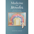 Medicine and Miracles: One Family's Remarkable Journey of Faith and Healing - Paperback