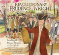 Revolutionary Prudence Wright: Leading the Minute Women in the Fight for Independence - Hardcover