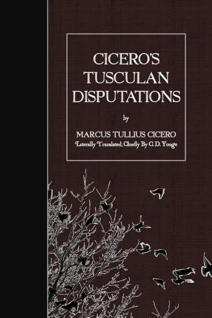 Cicero's Tusculan Disputations - Paperback