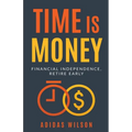 Time Is Money - Financial Independence, Retire Early - Paperback
