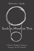 Such a Mind as This: A Biblical-Theological Study of Thinking in the Old Testament - Paperback
