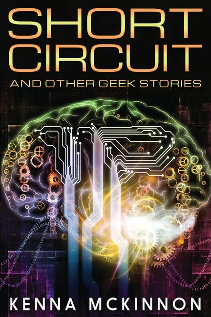 Short Circuit: And Other Geek Stories - Paperback