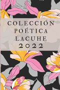Colección Poética LACUHE 2022 - Paperback