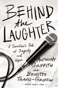 Behind the Laughter: A Comedian's Tale of Tragedy and Hope - Paperback