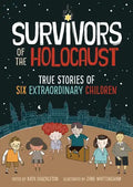 Survivors of the Holocaust: True Stories of Six Extraordinary Children - Paperback