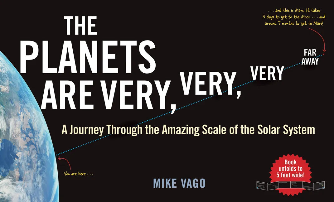 The Planets Are Very, Very, Very Far Away: A Journey Through the Amazing Scale of the Solar System - Hardcover