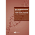 Enhancing Fertility through Functional Medicine: Using Nutrigenomics to Solve 'Unexplained' Infertility - Paperback