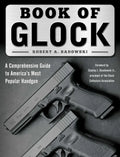 Book of Glock: A Comprehensive Guide to America's Most Popular Handgun - Paperback