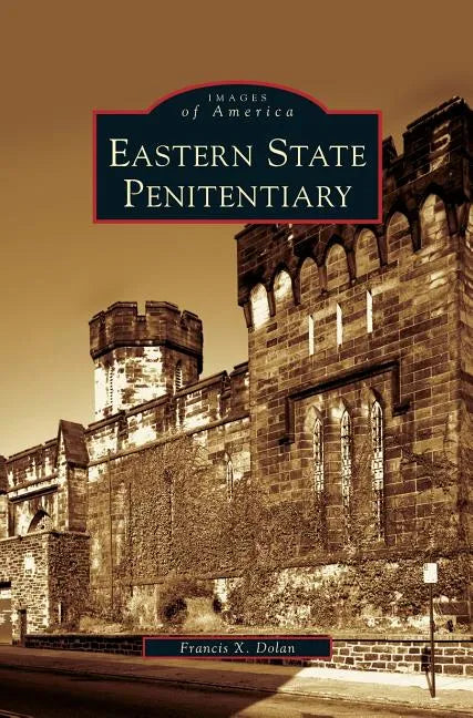 Eastern State Penitentiary - Hardcover