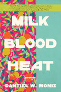 Milk Blood Heat - Hardcover