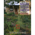 Native Texas Gardens: Maximum Beauty Minimum Upkeep - Paperback