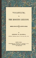 Vocabulum; or, the Rogue's Lexicon: Compiled from the Most Authentic Sources - Hardcover