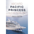 Aboard Pacific Princess: The Princess Cruises Love Boat - Paperback