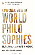 A Practical Guide to World Philosophies: Selves, Worlds, and Ways of Knowing - Hardcover