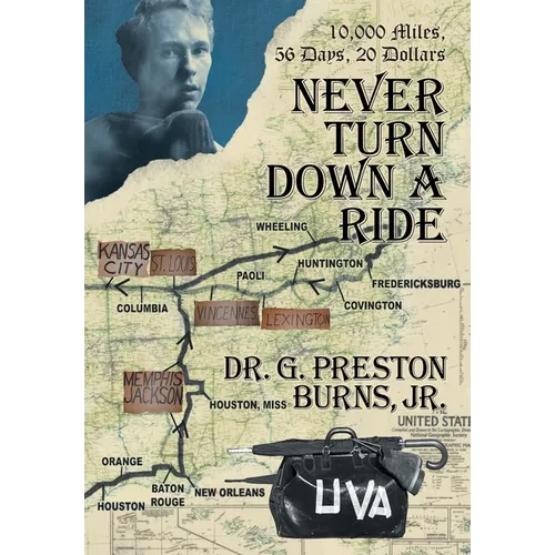 Never Turn Down a Ride: 10,000 Miles, 56 days, 20 dollars - Hardcover