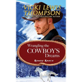 Wrangling the Cowboy's Dreams - Paperback