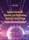 Applied Univariate, Bivariate, and Multivariate Statistics Using Python: A Beginner's Guide to Advanced Data Analysis - Hardcover