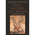 What the War Left Behind: Women's Stories of Resistance and Struggle in Lebanon - Hardcover