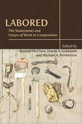Labored: The State(ment) and Future of Work in Composition - Paperback