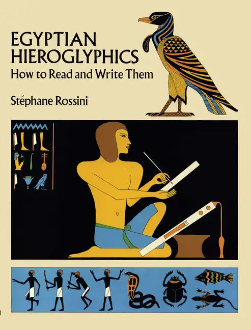 Egyptian Hieroglyphics: How to Read and Write Them - Paperback
