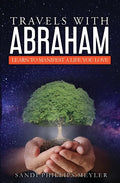 Travels With Abraham: Learn To Manifest a Life You Love - Paperback