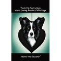 The Little Poetry Book about Loving Border Collie Dogs - Paperback
