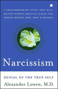 Narcissism: Denial of the True Self - Paperback