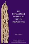 The Development of Biblical Hebrew Prepositions - Paperback