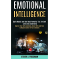 Emotional Intelligence: Daily Habits and the Most Powerful Tips for Self Love and Leadership (Improve Your Self-awareness, Social Skils and Ho - Paperback