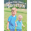 When You Have a Brother - Hardcover