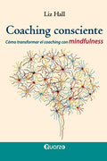 Coaching consciente: Cómo transformar el coaching con mindfulness - Paperback