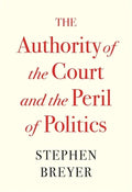The Authority of the Court and the Peril of Politics - Hardcover