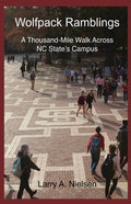 Wolfpack Ramblings: A Thousand-Mile Walk Across NC State's Campus - Paperback