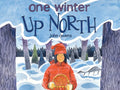 One Winter Up North - Hardcover